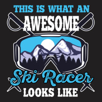 This Is What An Awesome Ski Racer Looks Like T-shirt | Artistshot