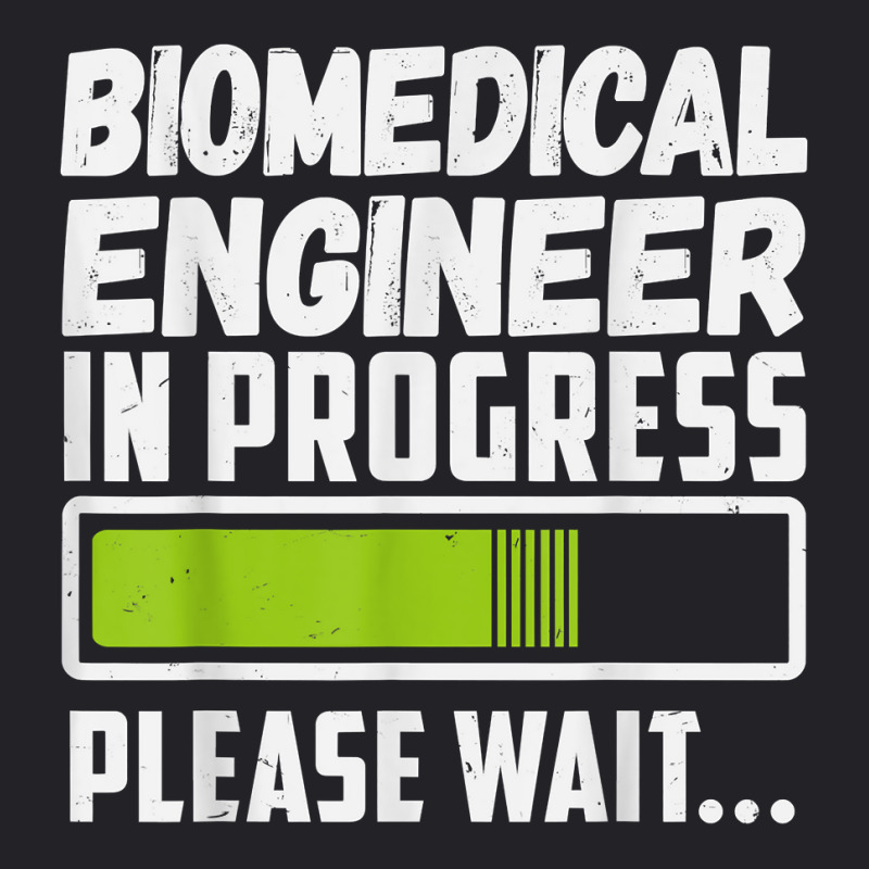 Biomedical Engineer In Progress Please Wait T Shirt Youth Tee by darelychilcoat1989 | Artistshot