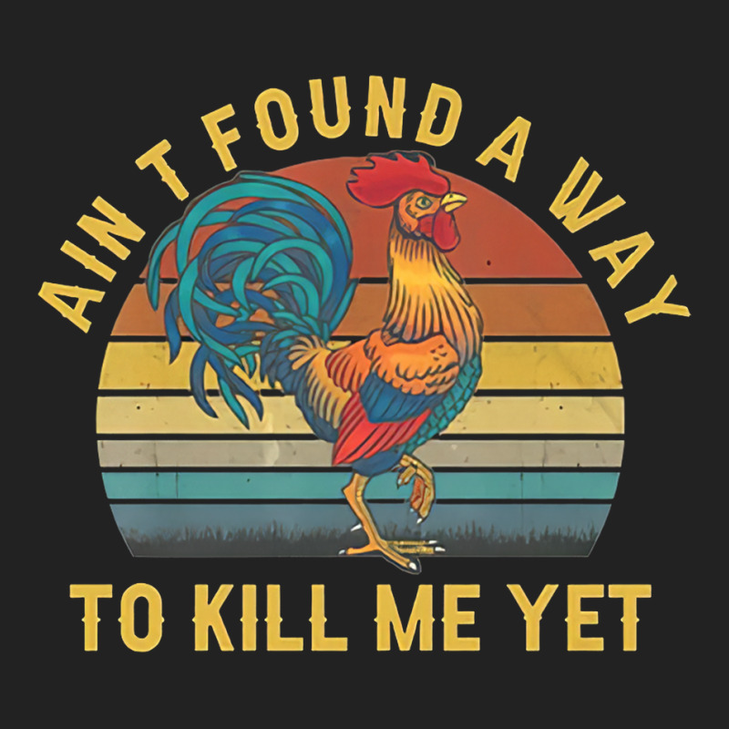 Ain't Found A Way To Kill Me Yet Rooster Vintage Backpack | Artistshot