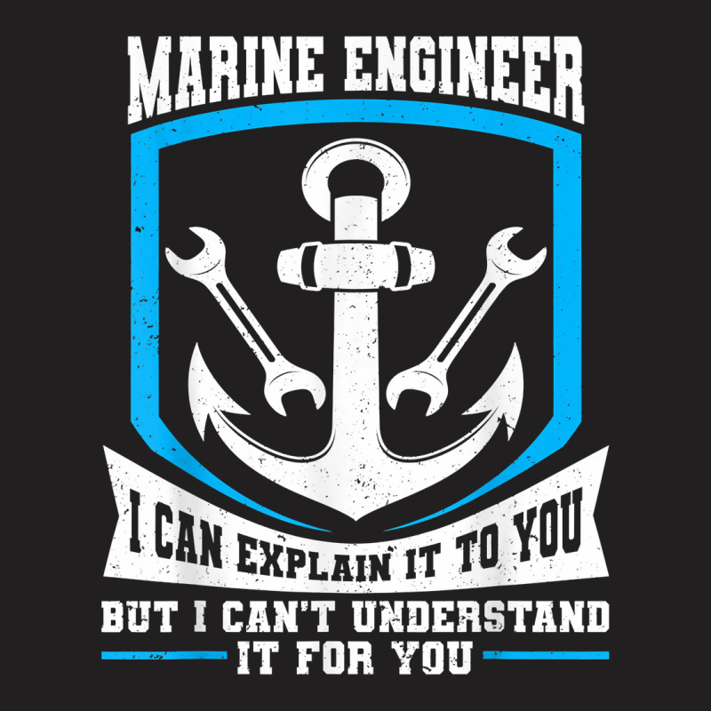 Maritime Engineering Marine Engineering Marine Engineer T Shirt T-Shirt by Smykowskicalob1991 | Artistshot