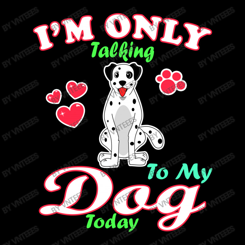 I'm Only Talking To My Dog Today Pet Lover Long Sleeve Shirts by vnteees | Artistshot