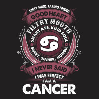 I Never Said I Was Perfect I Am A Cancer T-shirt | Artistshot