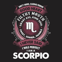 I Never Said I Was Perfect I Am A Scorpio T-shirt | Artistshot