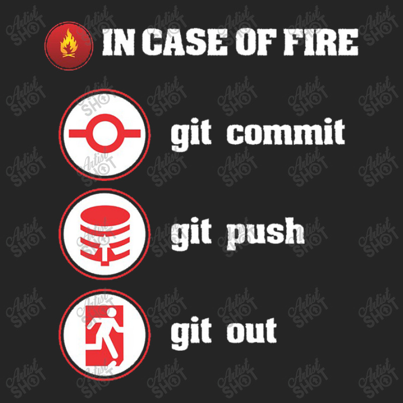 In Case Of Fire Git Commit Git Push Git Out Unisex Hoodie by anneevans358 | Artistshot