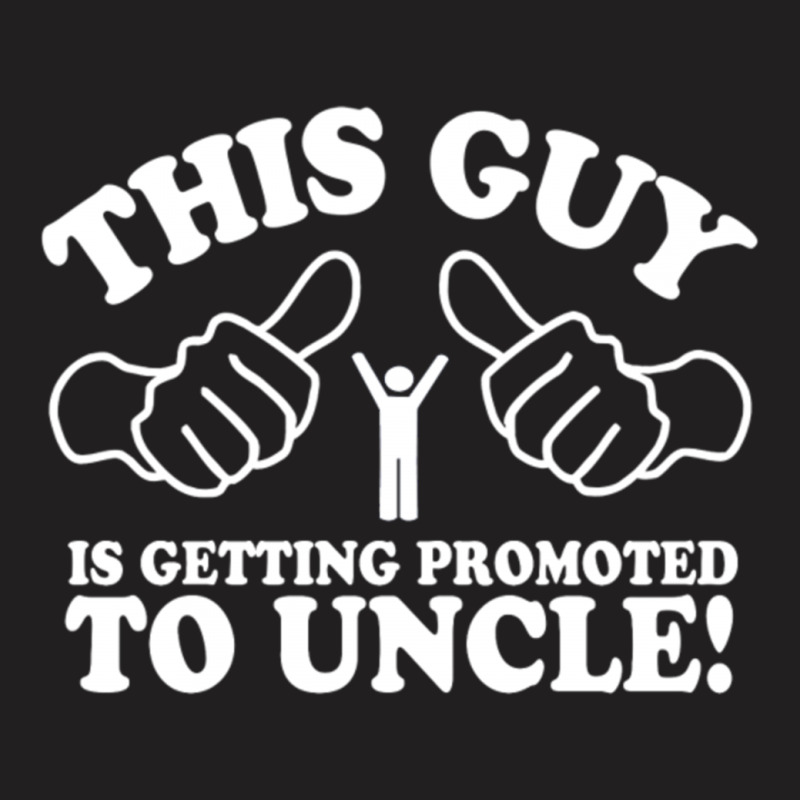 Promoted To Uncle T-shirt | Artistshot