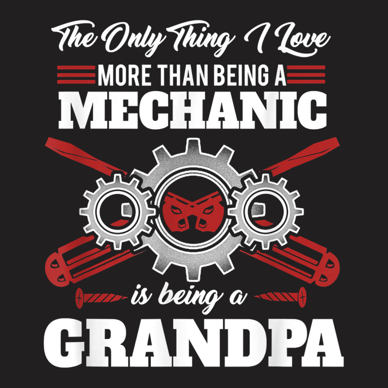 Mens Mechanic Grandpa Machines Car Vehicles Tools Mechanical Gift T Sh T-shirt | Artistshot