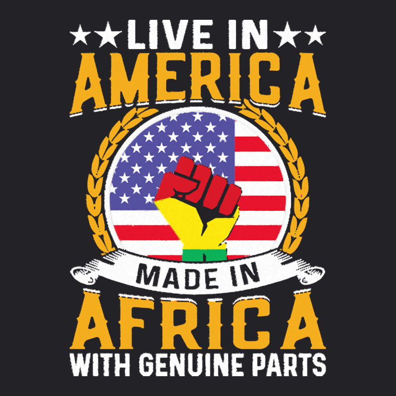 Juneteenth Gifts T  Shirt Live In America Made By Africa With Genuine Youth Tee | Artistshot