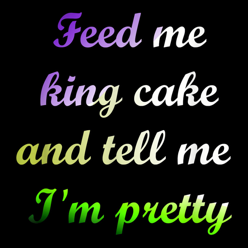 Feed Me King Cake Funny Mardi Gras Tee Shirt Zipper Hoodie | Artistshot