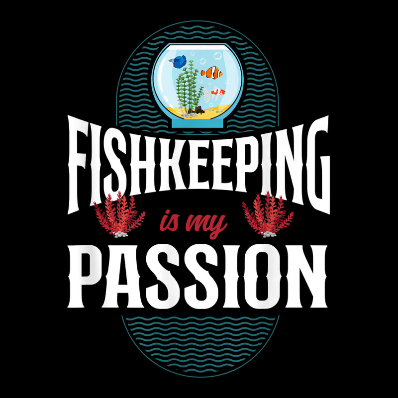 Saltwater Aquarium Fish Bowl Fishkeeping Is My Passion T Shirt Fleece Short by ebertfran1985 | Artistshot