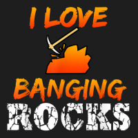 Funny Mining Engineer Quote Coal Miner I Love Banging Rocks T Shirt Classic T-shirt | Artistshot