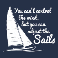 You Can't Control Wind But Adjust The Sails Crewneck Sweatshirt | Artistshot