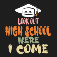 Graduation 2020 T  Shirtlook Out High School Here I Come T  Shirt Classic T-shirt | Artistshot