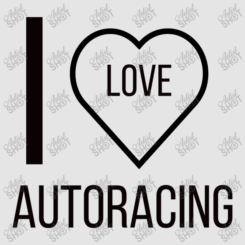 I Love Autoracing Exclusive T-shirt by ARTMAKER79 | Artistshot