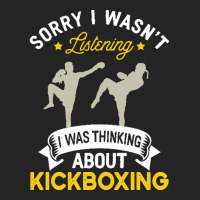 Kickboxing Lovers T  Shirt Sorry I Wasn't Listening I Was Thinking Abo 3/4 Sleeve Shirt | Artistshot