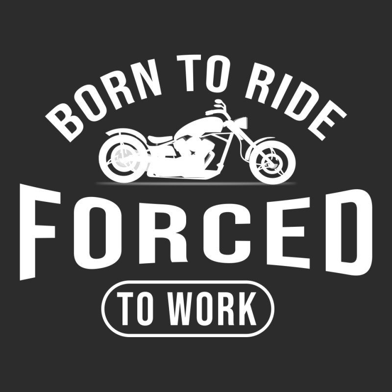 Born To Ride Forced To Work Black Exclusive T-shirt by Cypryanus | Artistshot