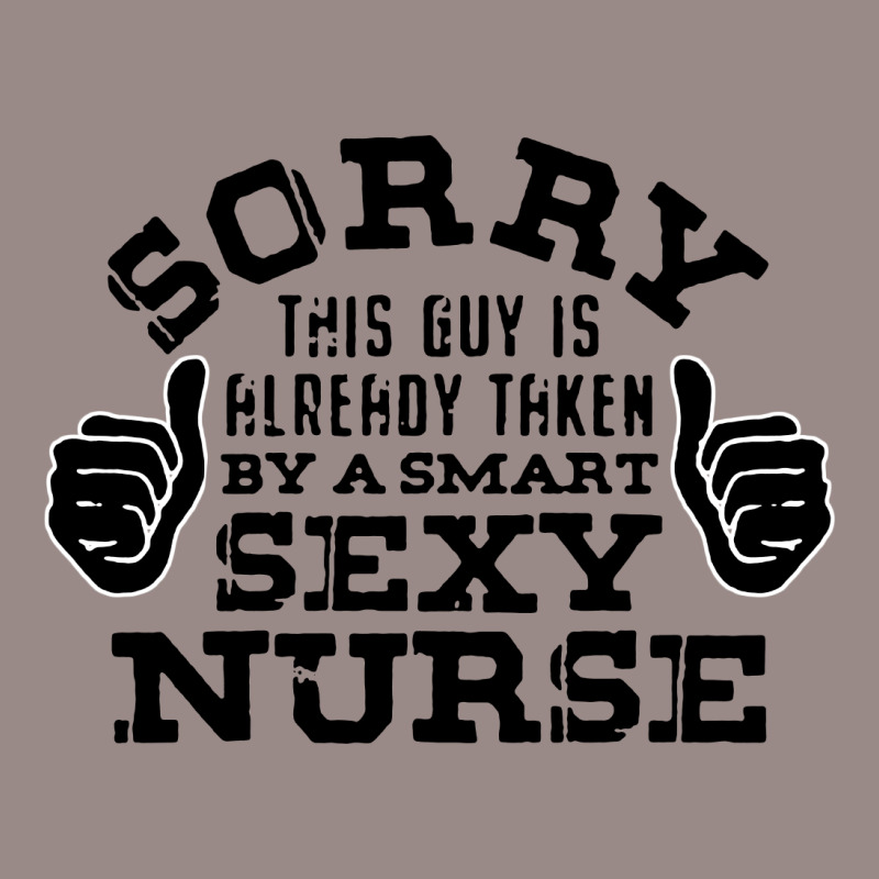 Sorry This Guy Is Already Taken By A Nurse Nursing Careers Vintage T-shirt | Artistshot