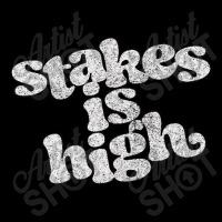 Stakes Is High Toddler Sweatshirt | Artistshot