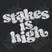 Stakes Is High Crewneck Sweatshirt | Artistshot