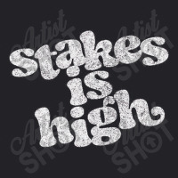 Stakes Is High Youth Tee | Artistshot