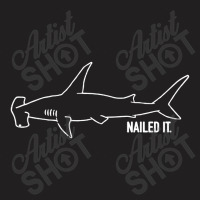 Nailed It T-shirt | Artistshot