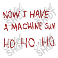 Now I Have A Machine Gun Toddler T-shirt | Artistshot