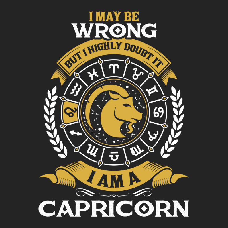 I May Be Wrong But I Highly Doubt It I Am A Capricorn 3/4 Sleeve Shirt | Artistshot