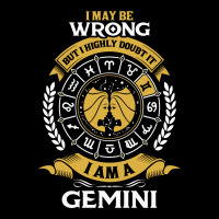 I May Be Wrong But I Highly Doubt It I Am A Gemini Zipper Hoodie | Artistshot