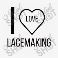 I Love Lacemaking Ladies Fitted T-shirt | Artistshot