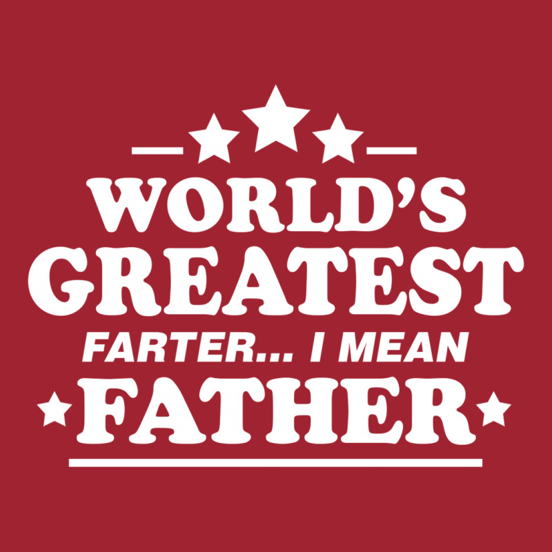 Worlds Greatest Farther... I Mean Father. Long Sleeve Shirts | Artistshot