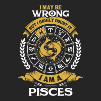 I May Be Wrong But I Highly Doubt It I Am A Pisces Unisex Hoodie | Artistshot