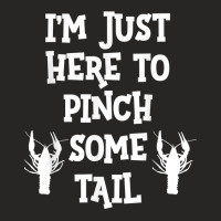 I'm Just Here To Pinch Some Tail Funny Cajun Louisiana T Shirt Ladies Fitted T-shirt | Artistshot