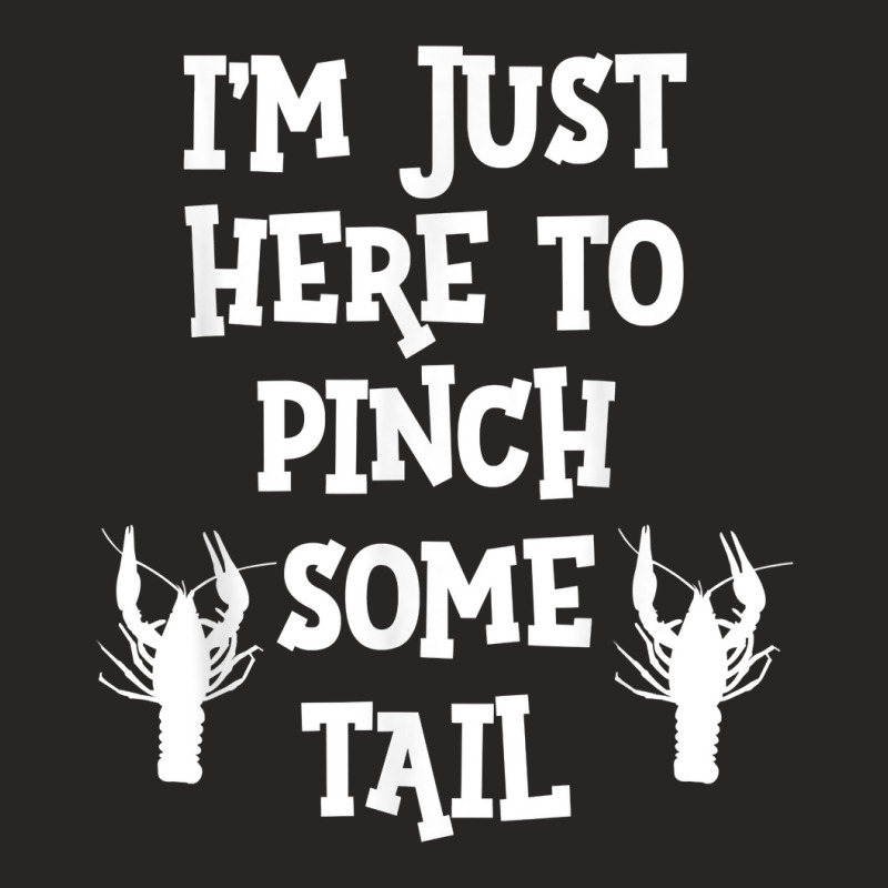 I'm Just Here To Pinch Some Tail Funny Cajun Louisiana T Shirt Ladies Fitted T-shirt | Artistshot