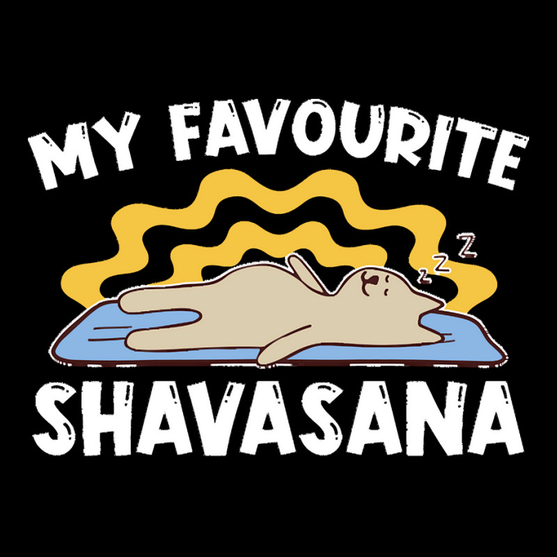 Yoga T  Shirt My Favourite Shavasana   Yogi Meditation Exercise Yoga T Legging by alexandraturner348 | Artistshot