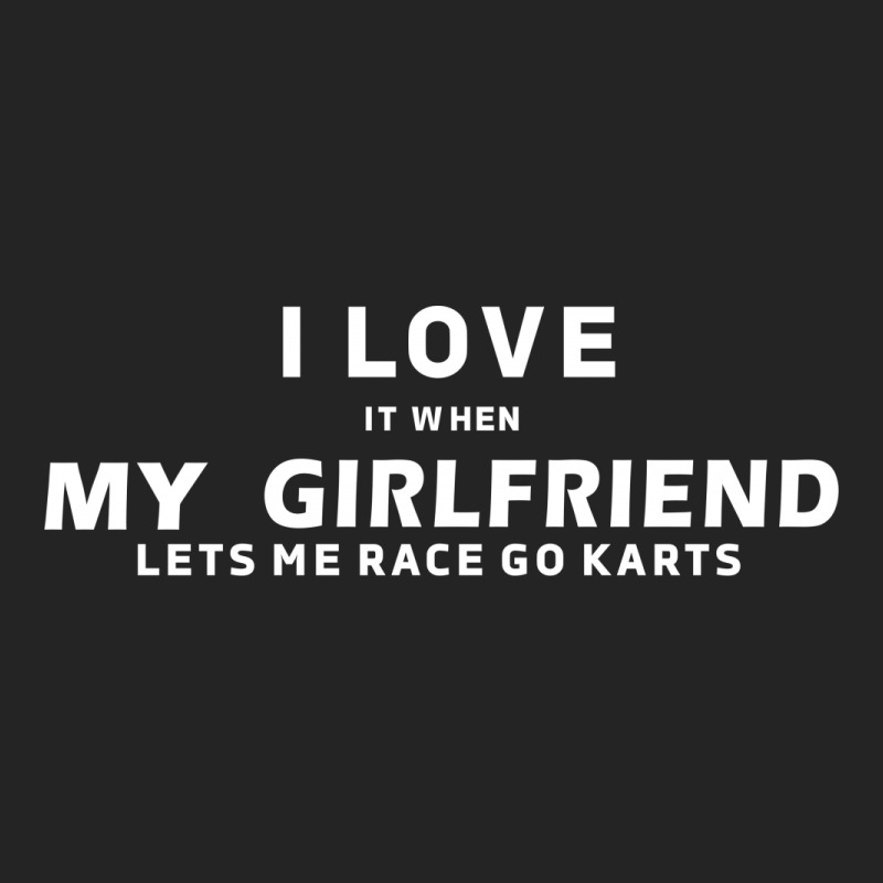 I Love It When My Girlfriend Lets Me Race Go Karts 3/4 Sleeve Shirt by nbobatiga | Artistshot