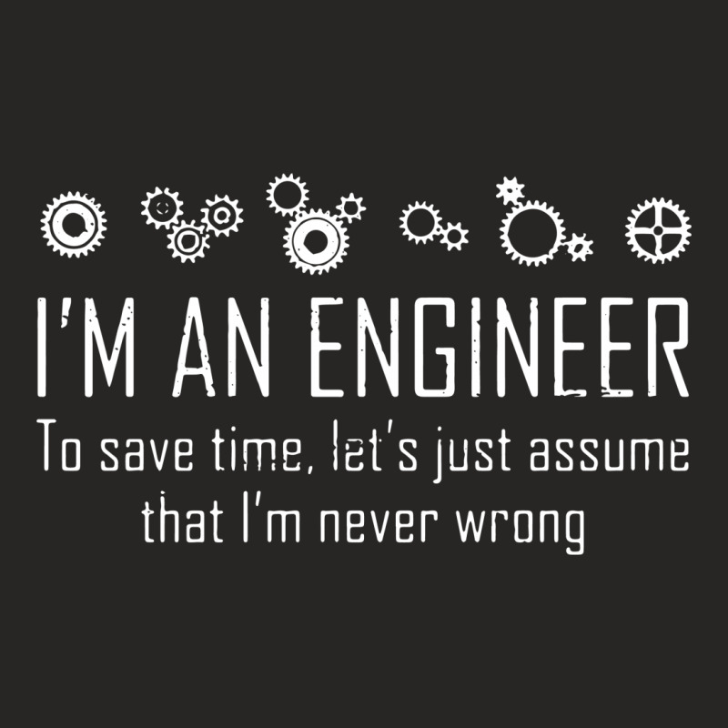 I'm An Engineer To Save Time Never Wrong Ladies Fitted T-Shirt by nbobatiga | Artistshot