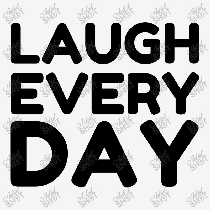 Laugh Every Day Magic Mug | Artistshot