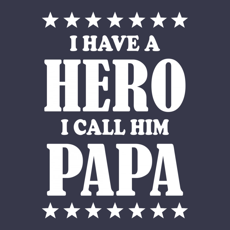 I Have A Hero I Call Him Papa Long Sleeve Shirts | Artistshot