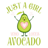 Avocado Fresh Organic Lover Just A Girl Who Loves Avocado Long Sleeve Unisex Hoodie | Artistshot