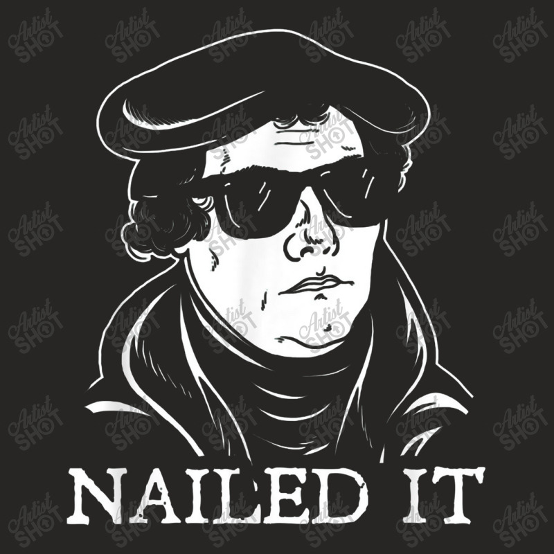 Martin Luther Nailed It Martin Luther Reformation Ladies Fitted T-Shirt by asilamiraty | Artistshot