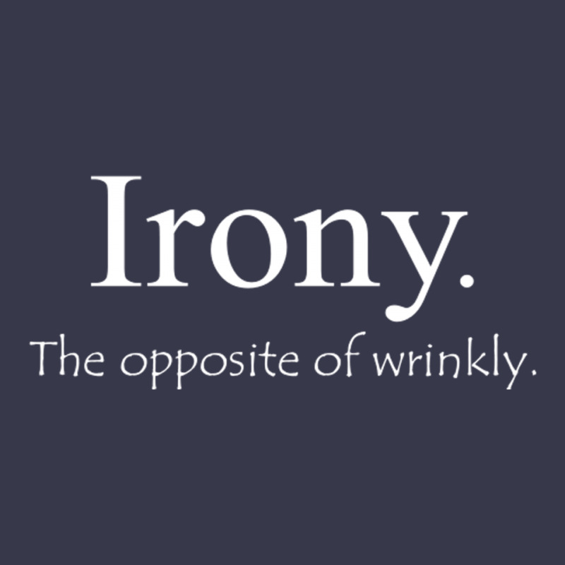 Irony The Opposite Of Wrinkly Long Sleeve Shirts | Artistshot