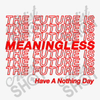 The Future Is Meaningless † Typography Design Ladies Fitted T-shirt | Artistshot