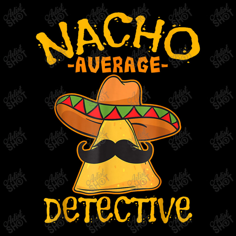 Nacho Average Detective Investigator Informer Cinco De Mayo Men's Long Sleeve Pajama Set by asilamiraty | Artistshot