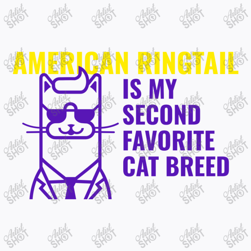 American Ringtail  Is My Second Favorite Cat Breed T-shirt | Artistshot