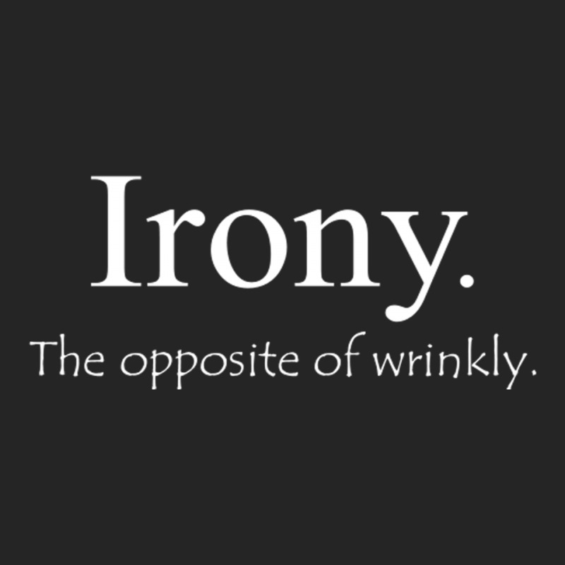 Irony The Opposite Of Wrinkly Unisex Hoodie | Artistshot