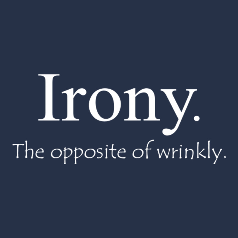 Irony The Opposite Of Wrinkly Crewneck Sweatshirt | Artistshot