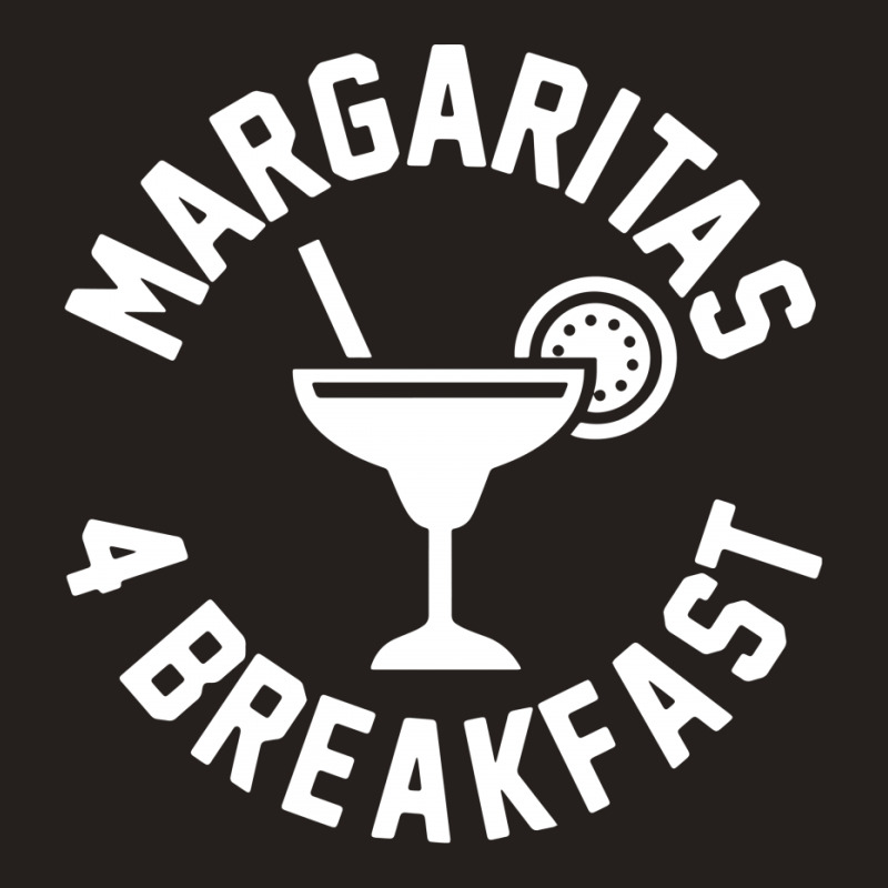 Margaritas 4 Breakfast Tank Top | Artistshot