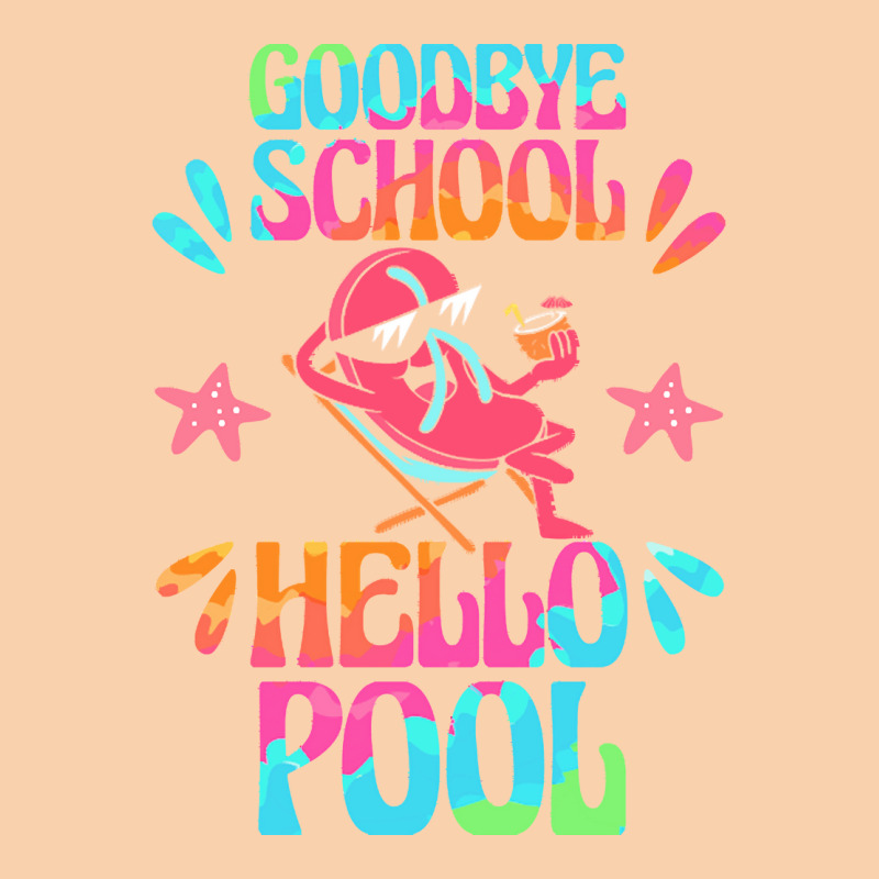 Goodbye School Hello Pool T  Shirt Goodbye School Hello Pool T  Shirtb Cropped Hoodie | Artistshot