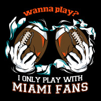 Miami  Wanna Play Football Long Sleeve Shirts | Artistshot