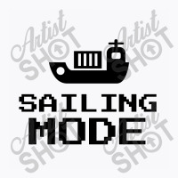 Sailing Mode T-shirt | Artistshot