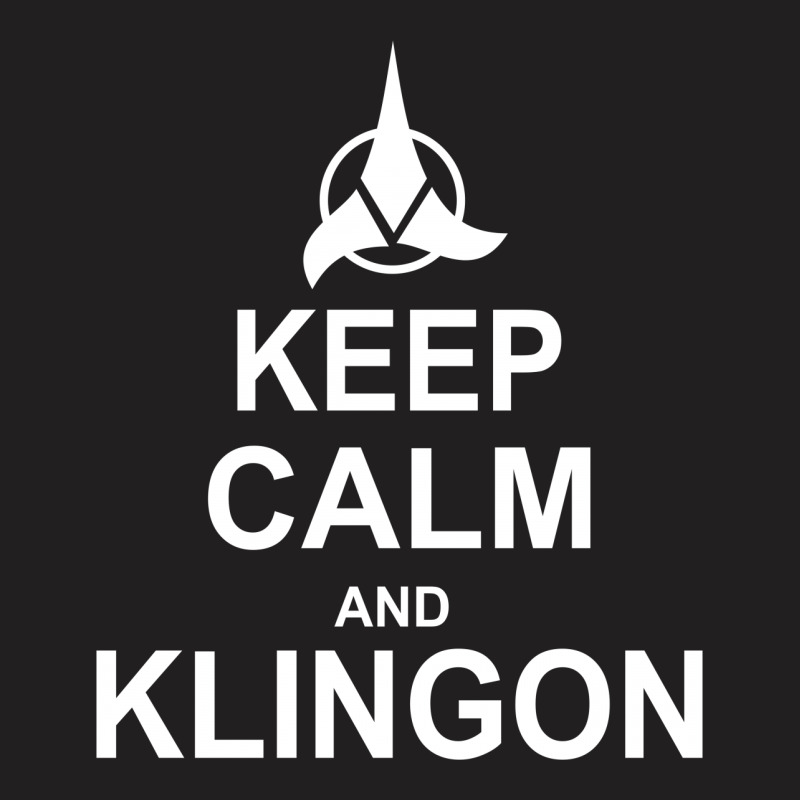 Keep Calm And Klingon T-shirt | Artistshot